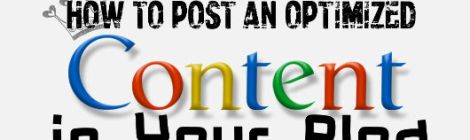 How to post an optimized content in your blog